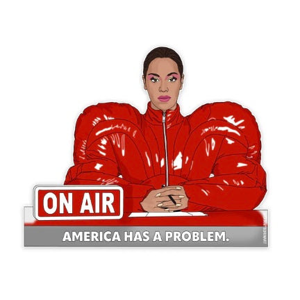 Beyonce , america has a problem , sticker