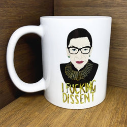 Citizen ruth I fucking dissent mug