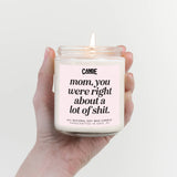 Mom, You Were Right About a Lot of Shit Candle: Lavender Vanilla / Standard