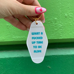 What a Fucked Up Time to Be Alive Motel Style Keychain