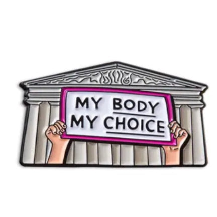 My Body My Choice enamel pin by The Found