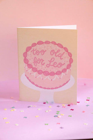 Too Old for Leo Birthday Card