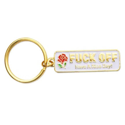 Fuck  Off,  Have a Nice Day! Keychain
