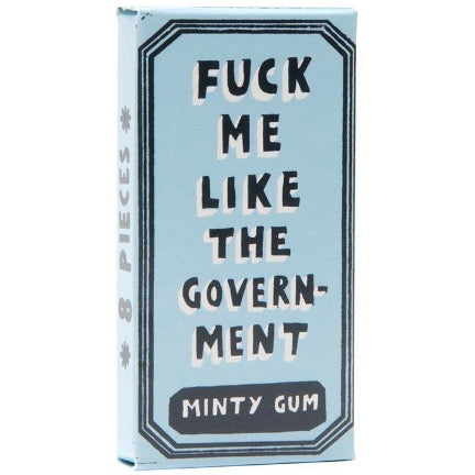 Fuck me Like the government gum