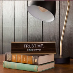 Trust me i'm a lawyer desk plate by he said ., she said