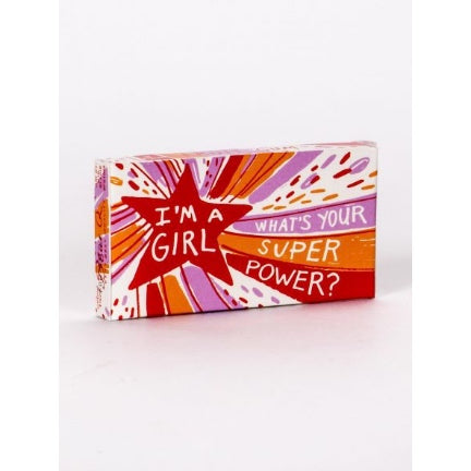 Im a girl whats your super power gum