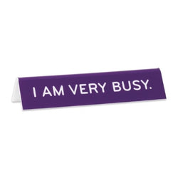 i am very busy desk sign