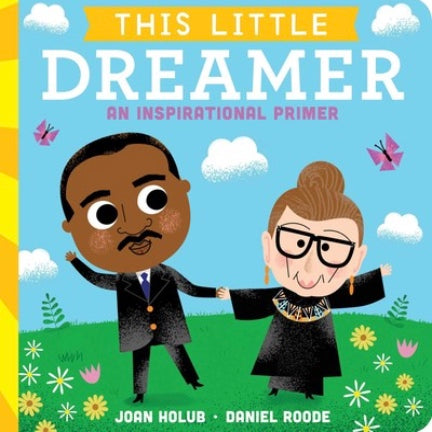 The little dreramer board book w/ rbg and  MLK on cover