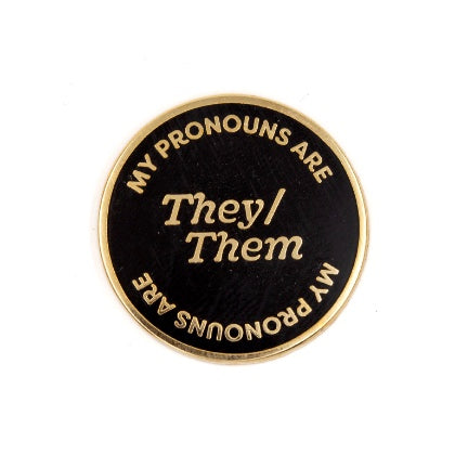 My pronouns are , they/them enamel pin